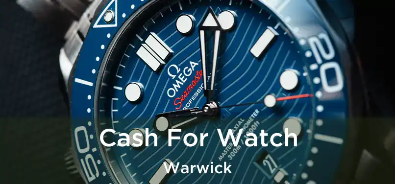  Cash For Watch Warwick